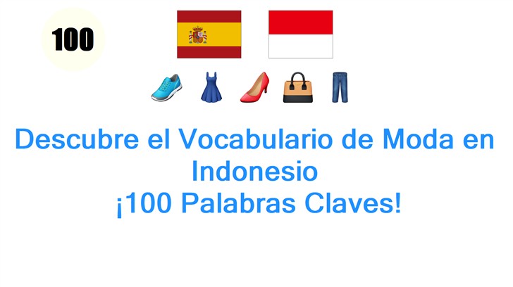 Descubre el Vocabulario de Moda en Indonesio: ¡100 Palabras Claves!